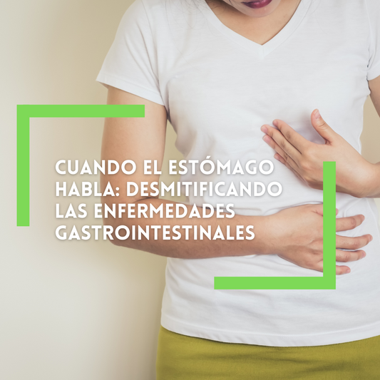 Cuando el Estómago Habla: Desmitificando las Enfermedades Gastrointestinales