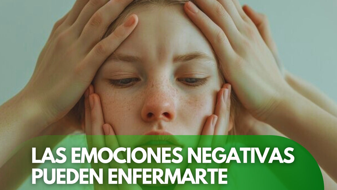 Las emociones negativas pueden enfermarte